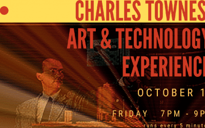 The Charles Townes Art and Technology Experience